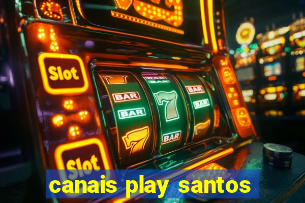 canais play santos